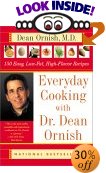 Everyday Cooking with Dr. Dean Ornish: 150 Easy, Low-Fat,
                         High-Flavor Recipes