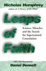 Leaps of Faith: Science, Miracles, and the Search
                     for Supernatural Consolation
                  