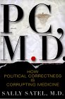 PC, M.D.: How Political Correctness Is  Corrupting Medicine