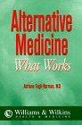 Alternative Medicine - What Works