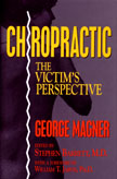 Chiropractic - The Victim's Perspective