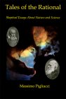 Tales of the Rational : Skeptical Essays About
                     Nature and Science