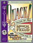 Quack: Tales of Medical Fraud from the Museum of Questionable Medical Devices